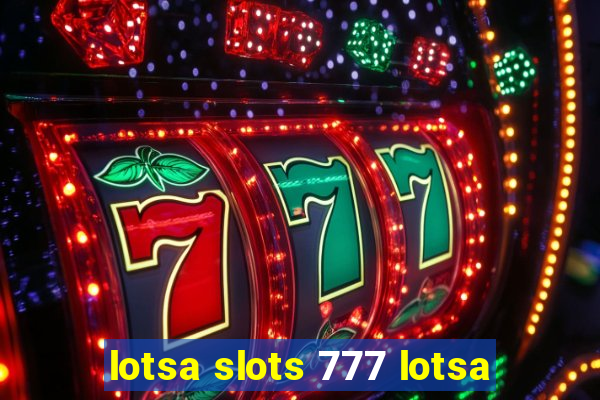 lotsa slots 777 lotsa